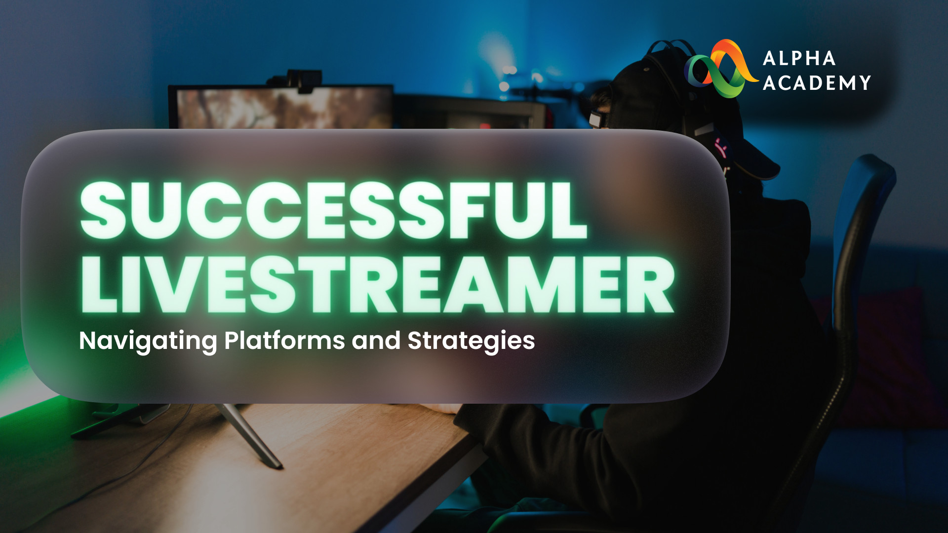 Successful Live streamer: Navigating Platforms and Strategies eLearning Bundle Alpha Academy Code, $11.28